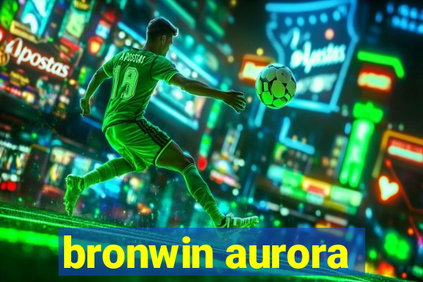 bronwin aurora